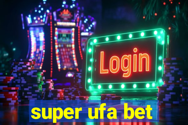 super ufa bet